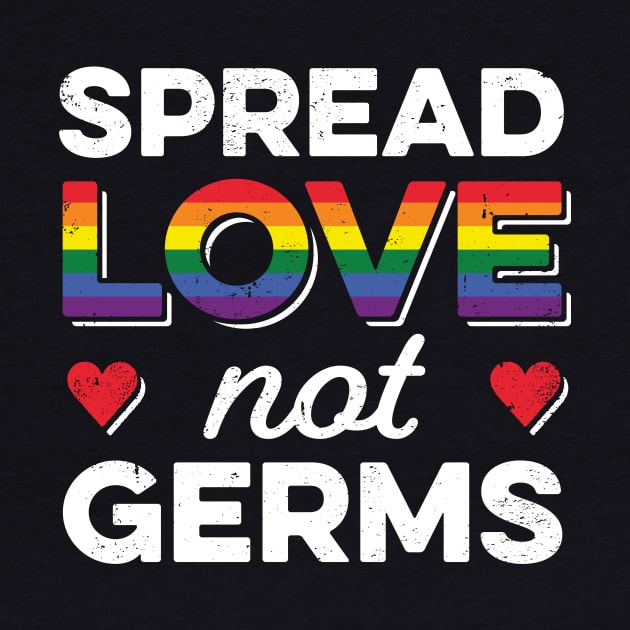 LGBT Pride Social Distancing Quarantine Spread Love Not Germs by mindeverykind